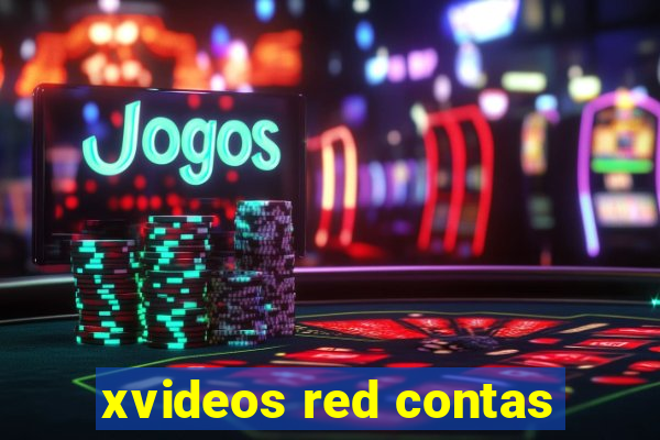 xvideos red contas